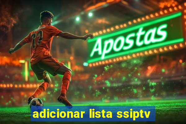 adicionar lista ssiptv